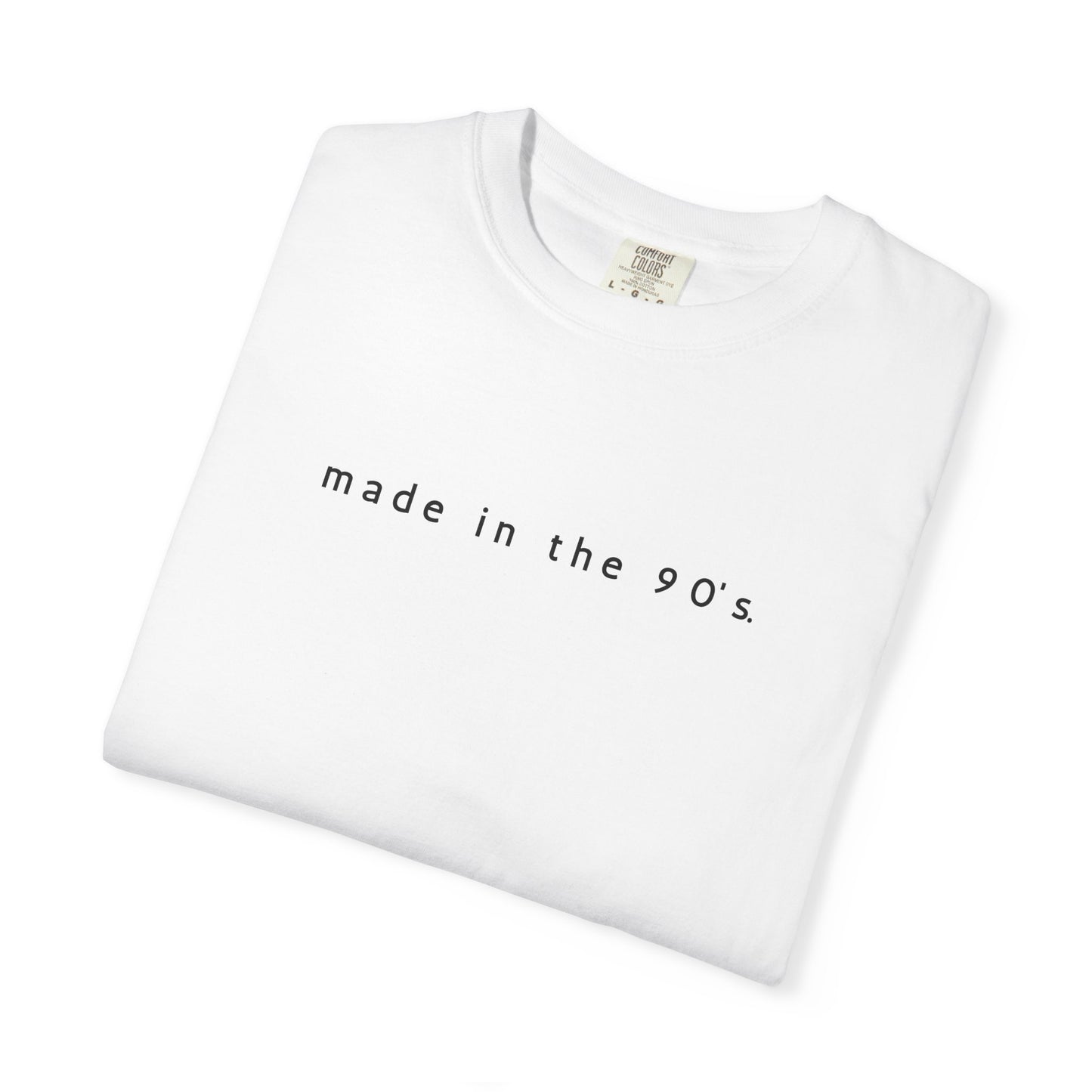 Made in the 90’s T-Shirt