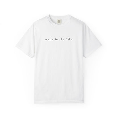 Made in the 90’s T-Shirt