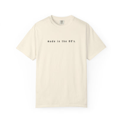 Made in the 80’s T-Shirt