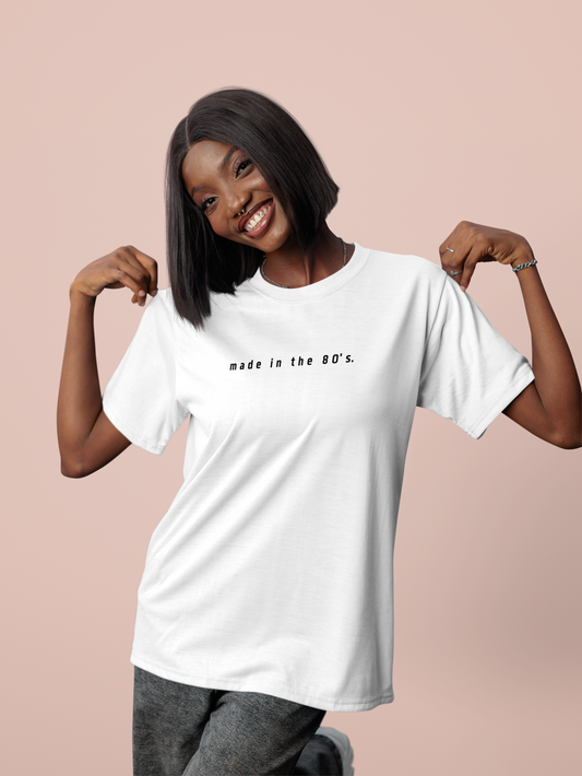Made in the 80’s T-Shirt